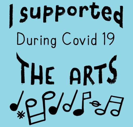 Support the Arts During Covid 19 shirt design - zoomed