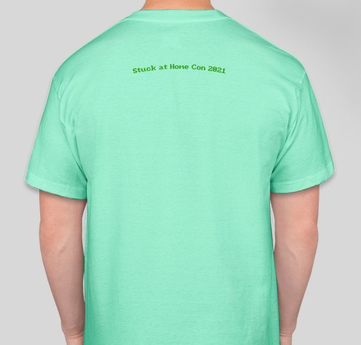 Stuck At Home Con 2021 Charity Fundraiser! Fundraiser - unisex shirt design - back