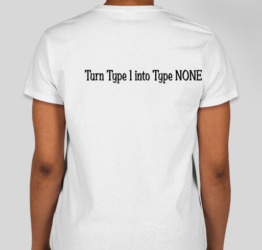 Turn Type 1 Into Type None Fundraiser - unisex shirt design - back