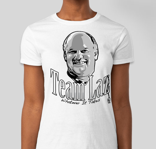 Team Laz T-Shirts Fundraiser - unisex shirt design - front
