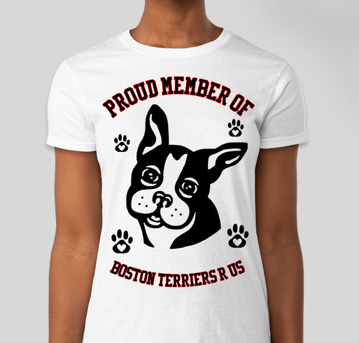 Proud Member of Boston Terriers R Us-Part 2 Fundraiser - unisex shirt design - front
