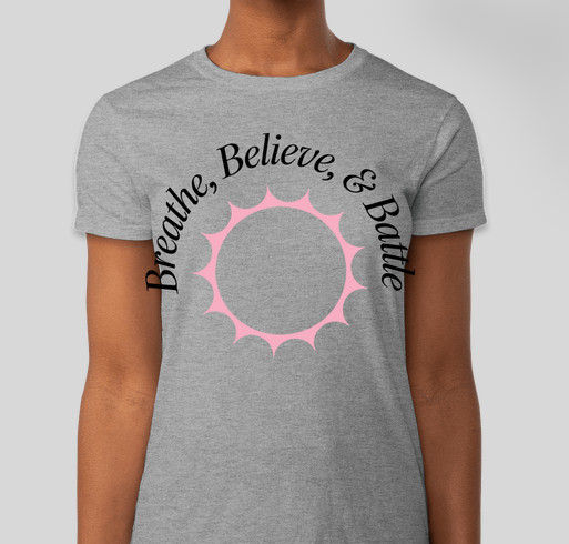 Breathe, Believe and Battle Fundraiser - unisex shirt design - front