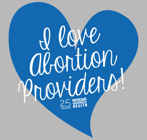 I Love Abortion Providers shirt design - zoomed
