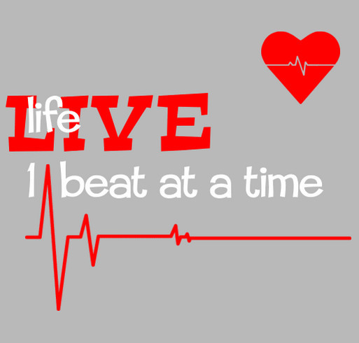 LIVE life 1 beat at a time (Raising heart health awareness) shirt design - zoomed
