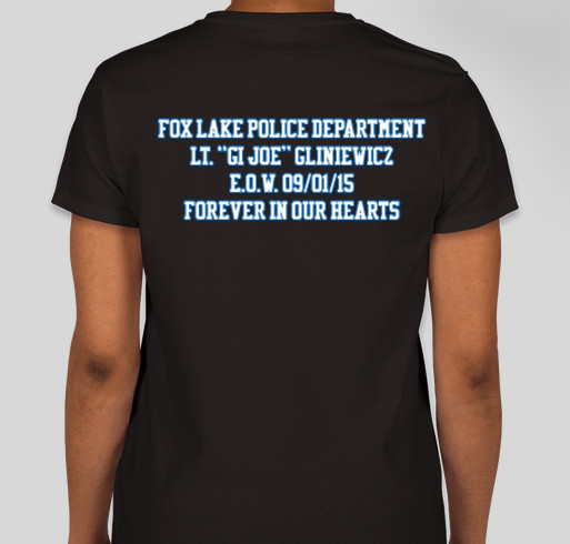 Support Lt. "GI Joe" Gliniewicz", Our Brother in Blue Fundraiser - unisex shirt design - back