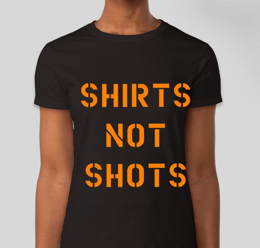 Shirts Not Shots - gun control awareness Fundraiser - unisex shirt design - front