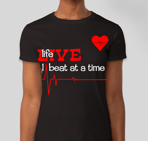 LIVE life 1 beat at a time (Raising heart health awareness) Fundraiser - unisex shirt design - front