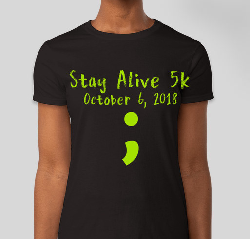 Stay Alive 5k Fundraiser - unisex shirt design - front