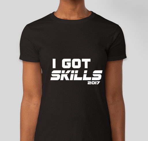 I GOT SKILLS 2017 Fundraiser - unisex shirt design - front