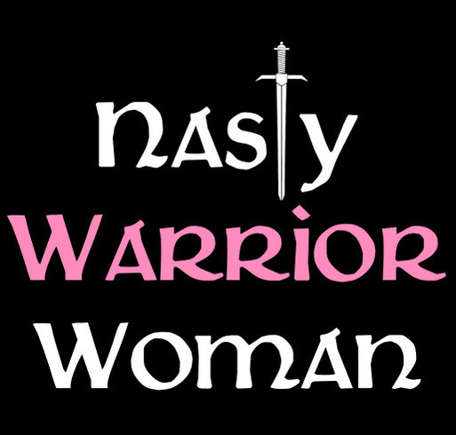 Are you a Nasty Warrior Woman? Wear it with pride! (Ladies Shirt Edition!) shirt design - zoomed