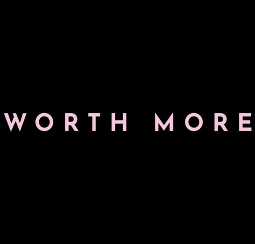 Worth More Organization shirt design - zoomed