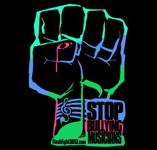 STOP BULLYING MUSICIANS! www.flashlight2013.com shirt design - zoomed