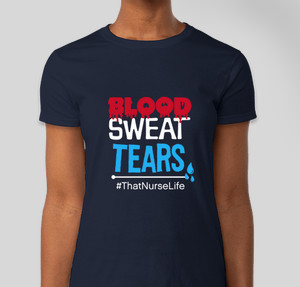 Blood Sweat Tears Nurse