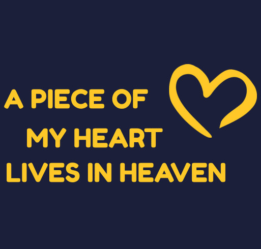 A piece of my heart lives in Heaven- COVID Memorial shirt design - zoomed