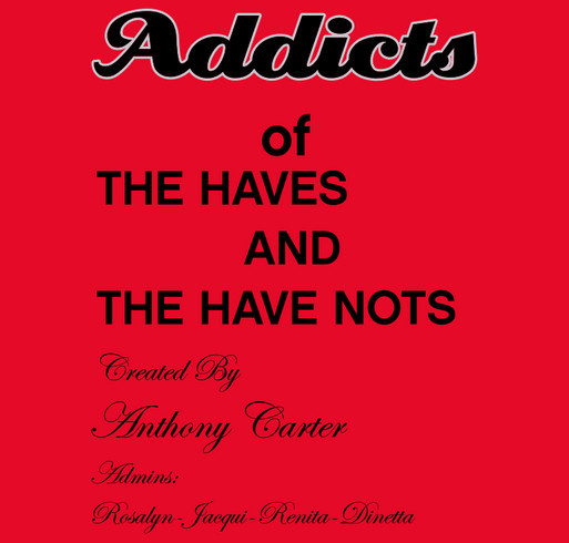 ADDICTS OF THE HAVES AND THE HAVE NOTS shirt design - zoomed
