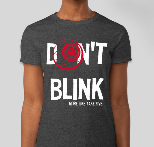 More Like Take Five "Don't Blink" t-shirt Fundraiser - unisex shirt design - front