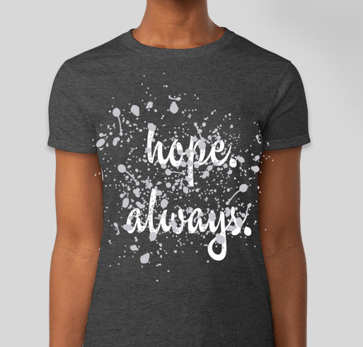 "Hope. Always." : A Tshirt Campaign Fundraiser - unisex shirt design - front