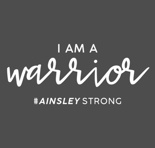I AM A WARRIOR - Ainsley's Recovery from Traumatic Brain Injury shirt design - zoomed