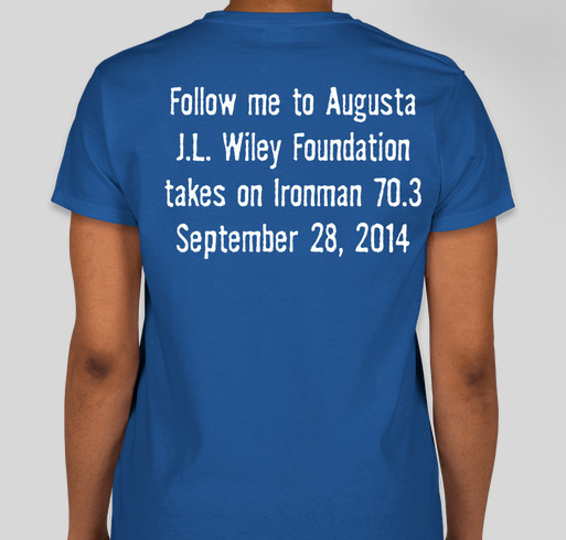 J.L. Wiley Foundation takes on Augusta Ironman 70.3 Fundraiser - unisex shirt design - back