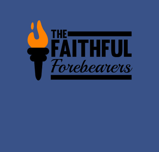 The Faithful Forebearers T-shirt shirt design - zoomed