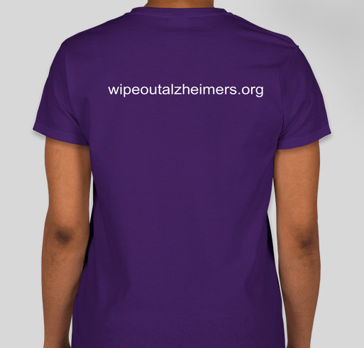 Wipe Out Alzheimer's Now! Fundraiser - unisex shirt design - back