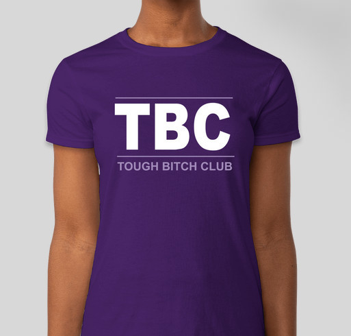 Tough Bitch Club Fundraiser - unisex shirt design - front