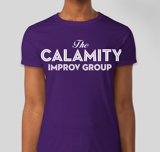 Support The Calamity Improv Group! Fundraiser - unisex shirt design - front