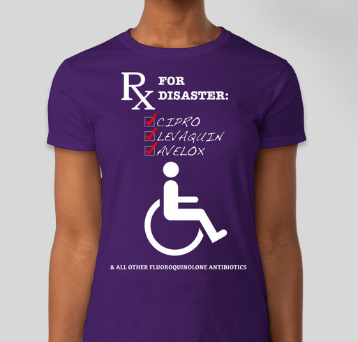 Fundraiser For Awareness: Cipro Levaquin Avelox And All Other Fluoroquinolone Antibiotics Fundraiser - unisex shirt design - front