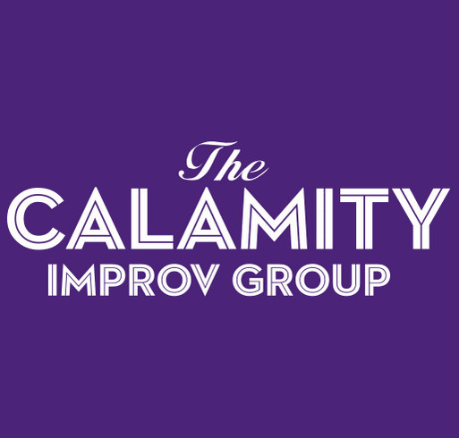 Support The Calamity Improv Group! shirt design - zoomed