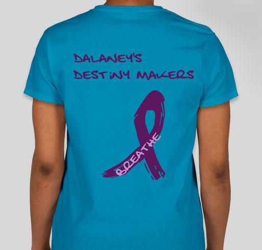 Dalaney's Destiny Makers Fundraiser - unisex shirt design - back