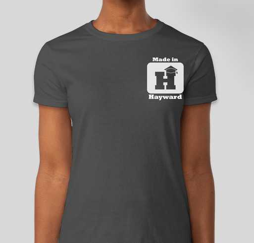 Made in Hayward Campaign Fundraiser - unisex shirt design - front