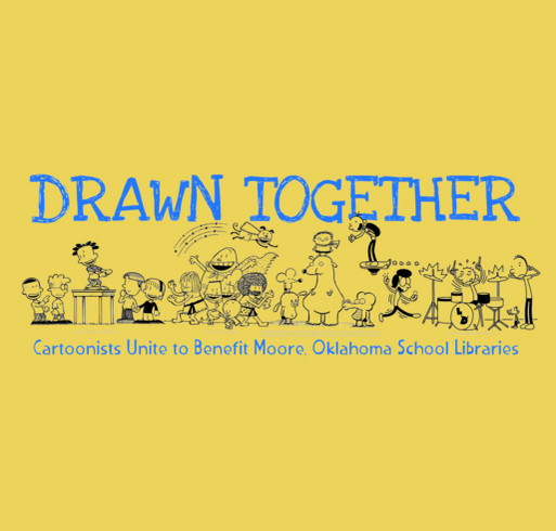 Drawn Together: Cartoonists Benefit Moore, OK School Libraries shirt design - zoomed
