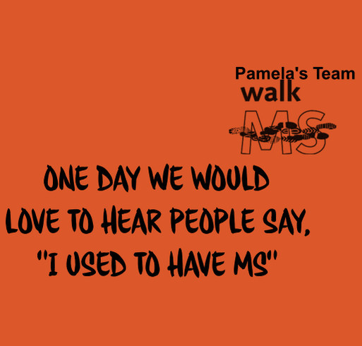 Support Pamela's Team for Walk MS 2014 - Buy a TShirt to help raise Awareness! shirt design - zoomed