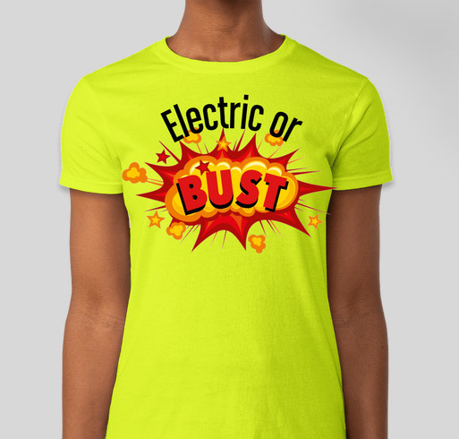 Electric Vehicles or BUST! Fundraiser - unisex shirt design - front