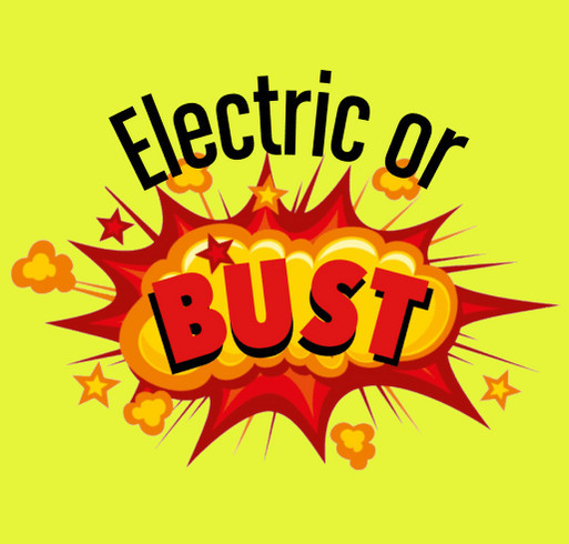 Electric Vehicles or BUST! shirt design - zoomed