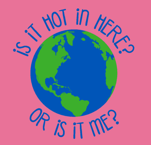 Is it Hot in Here? Or is it Me? shirt design - zoomed