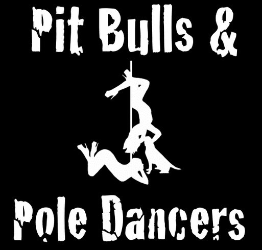 Pole Dancing for Pit Bulls shirt design - zoomed