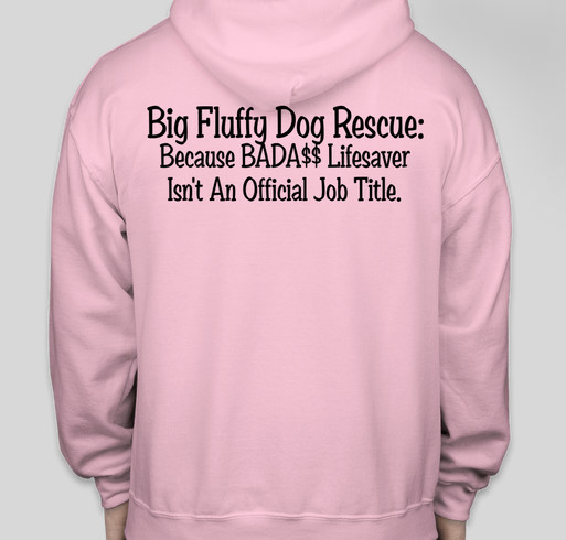 Big Fluffy Dog Rescue BadA$$ Hoodies Fundraiser - unisex shirt design - back