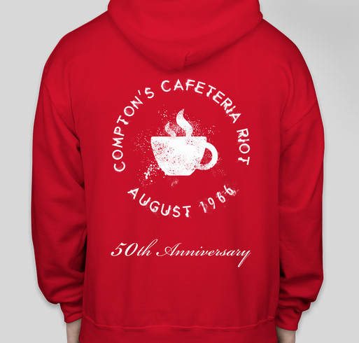 Compton's Cafeteria Riot 50th Anniversary Hoodies Fundraiser - unisex shirt design - back