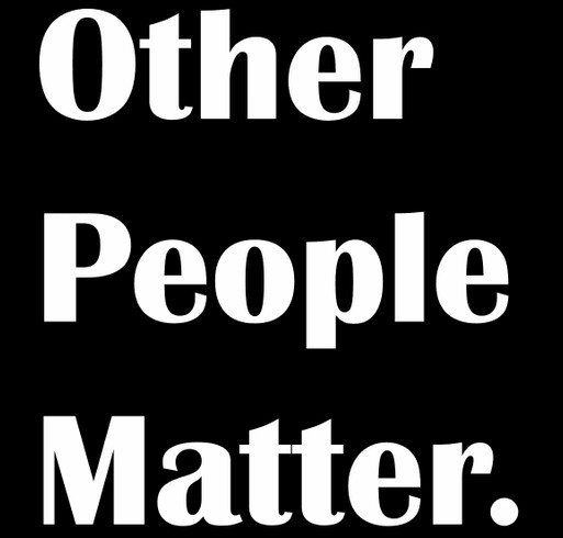 Other People Matter Hoodie shirt design - zoomed
