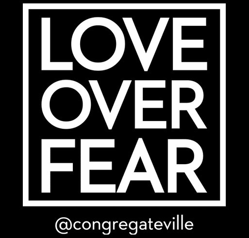 Love Over Fear - Congregate Charlottesville shirt design - zoomed