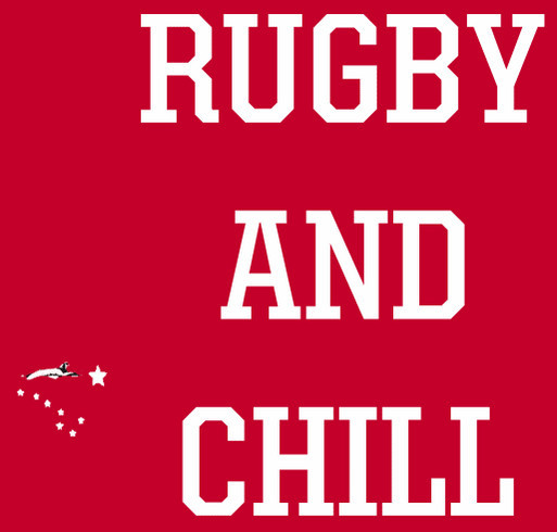 Rugby and Chill!! shirt design - zoomed