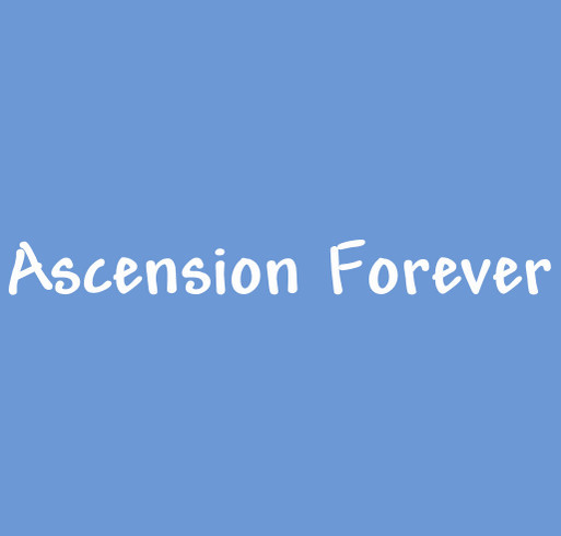 Ascension Forever! shirt design - zoomed