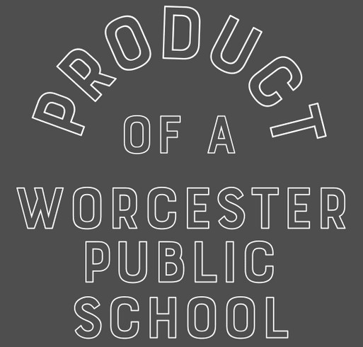 "Product of a Worcester Public School" shirt design - zoomed