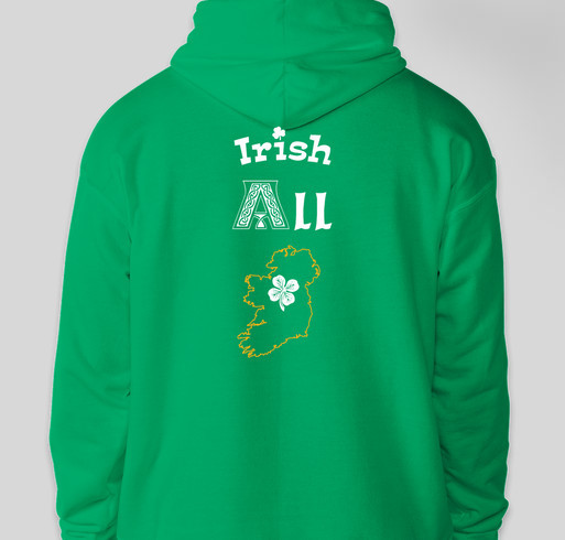 Irish All Hooded Sweatshirt Fundraiser - unisex shirt design - back