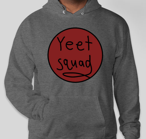 Yeet Squad Merch - Tees and Hoodies Fundraiser - unisex shirt design - front