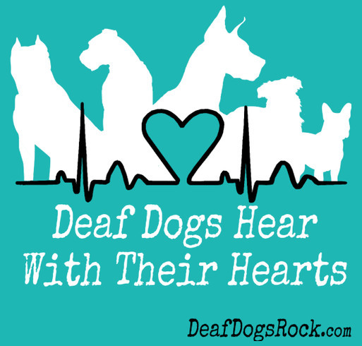Celebrate National Deaf Dogs Rock Day and Deaf Dog Awareness Week! Support Deaf Dogs in Need! shirt design - zoomed
