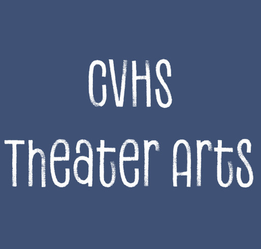 CV Theater Arts Foundation Sweatshirt Swag fundraiser shirt design - zoomed