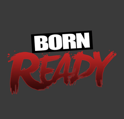 Born Ready shirt design - zoomed