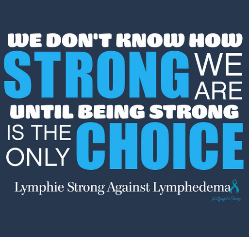 Lymphie Strong Against Lymphedema shirt design - zoomed